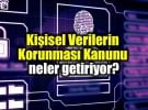 Kişisel Verilerin Korunması Kanunu (KVKK) neler getiriyor? haklarımız nelerdir?